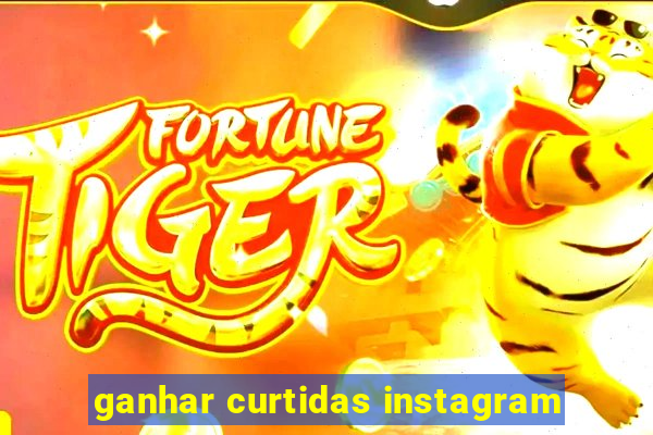 ganhar curtidas instagram